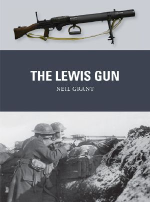 [Osprey Weapons 34] • The Lewis Gun